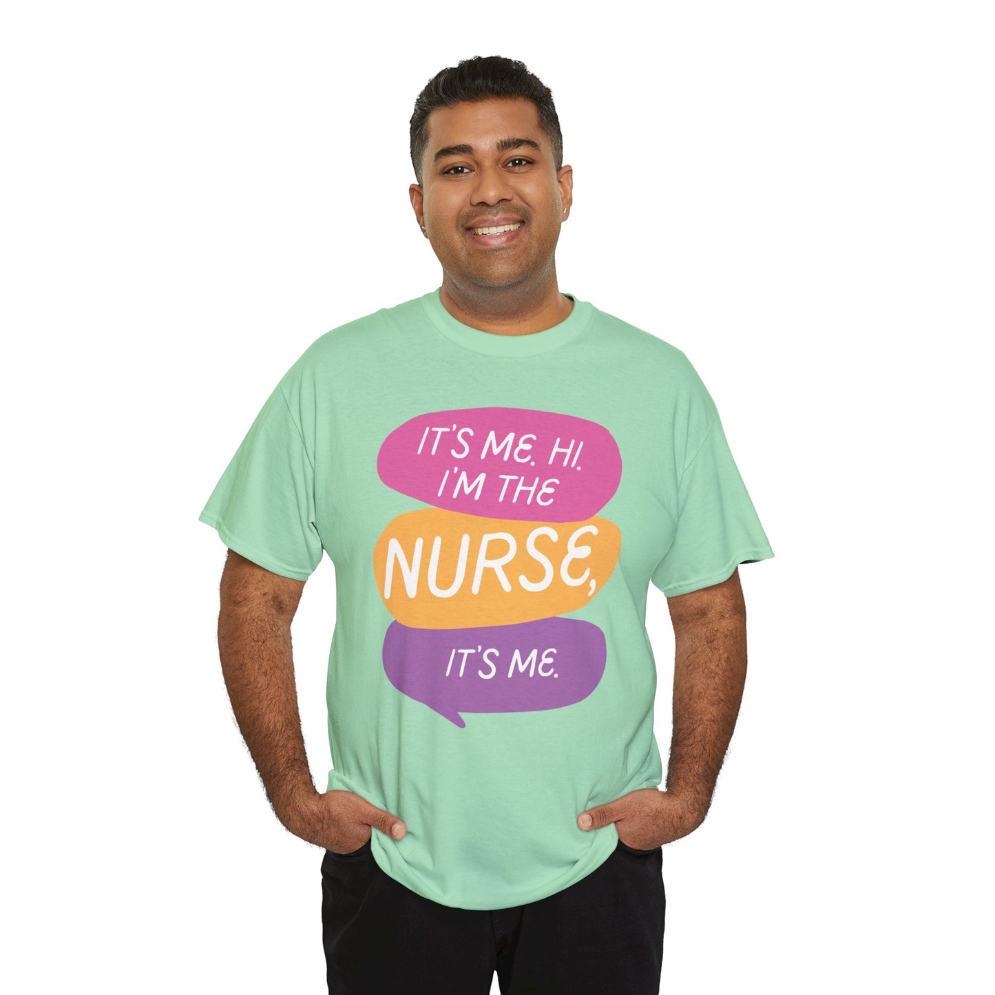 Funny Nurse Tee - It's Me Hi I'm the Nurse, It's Me