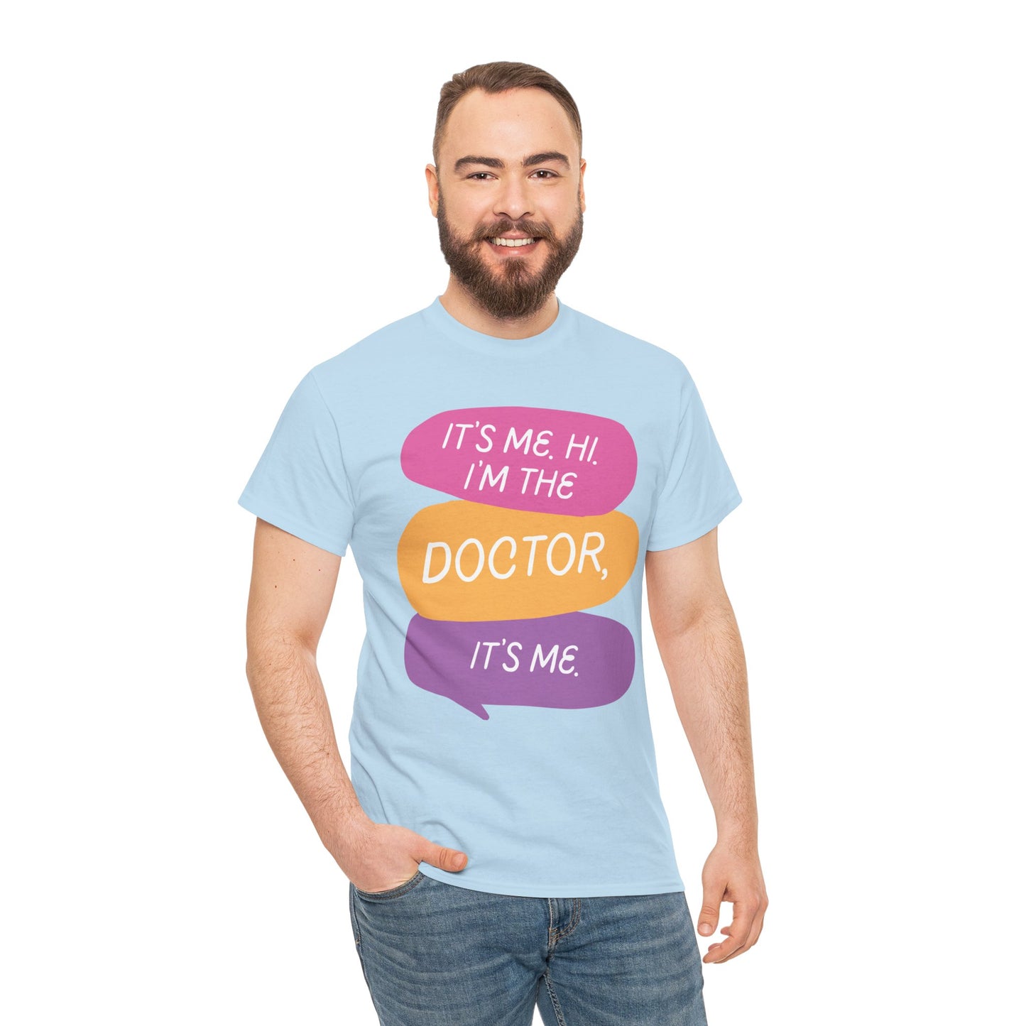 Funny Doctor Unisex Tee - It's Me Hi I'm the Doctor, It's Me