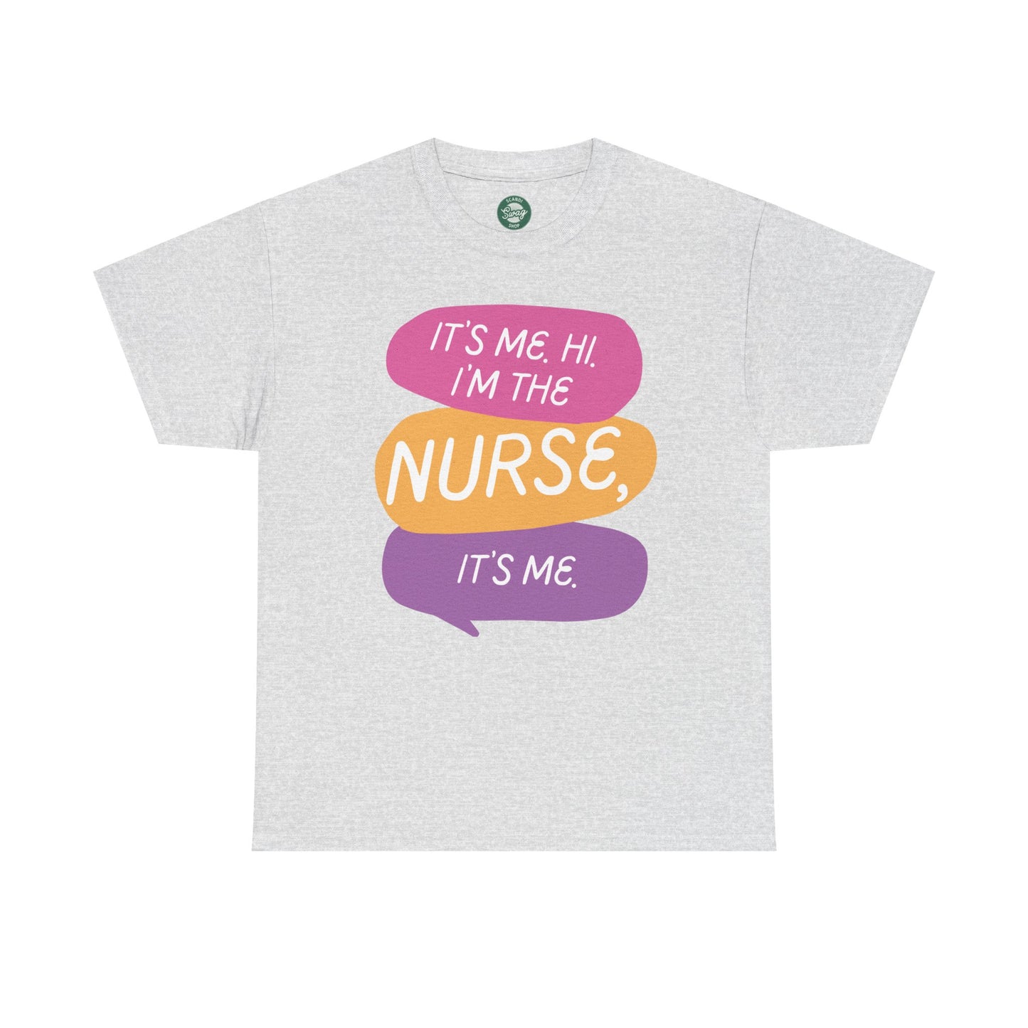Funny Nurse Tee - It's Me Hi I'm the Nurse, It's Me