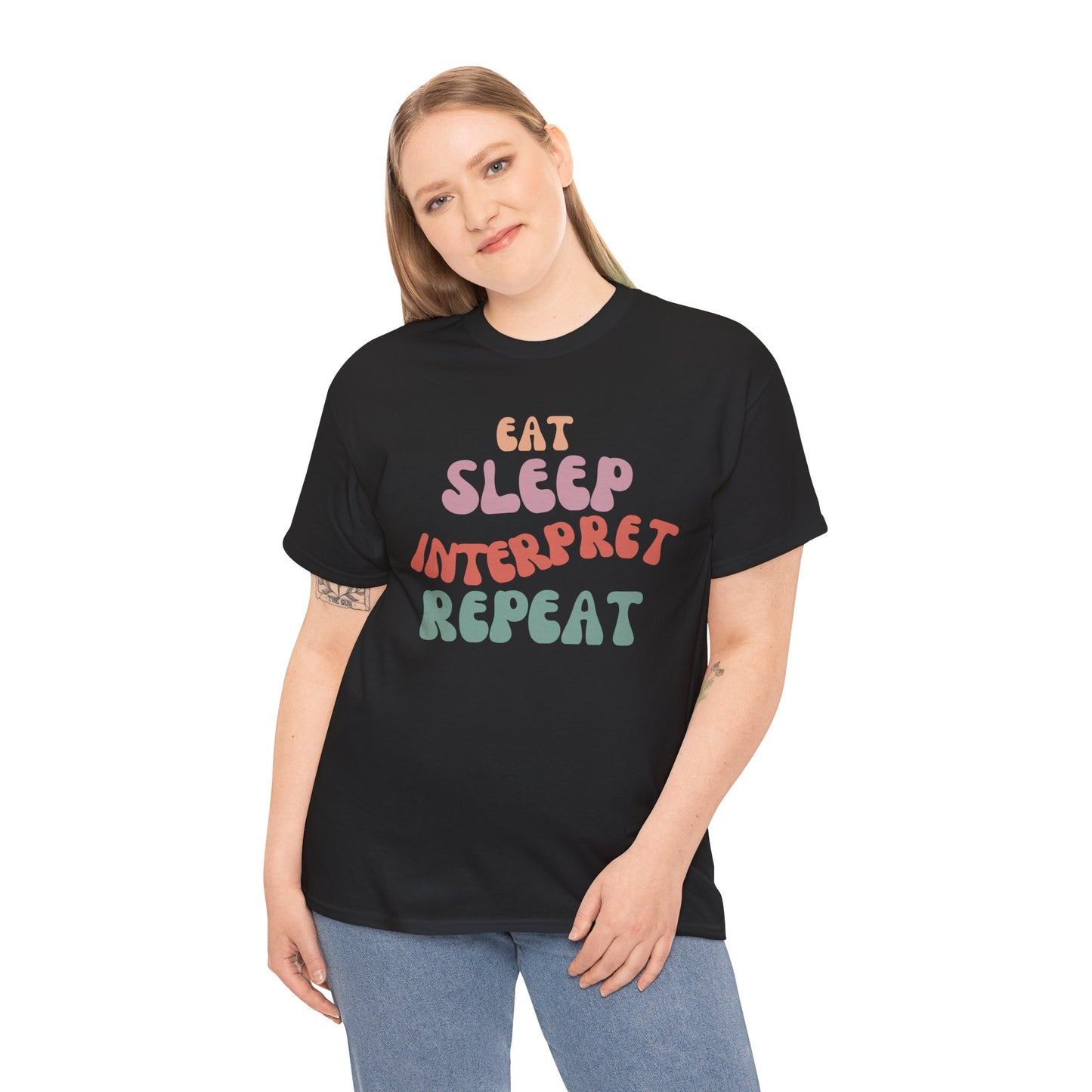 Eat Sleep Interpret Repeat, Interpreter Funny Tee,
