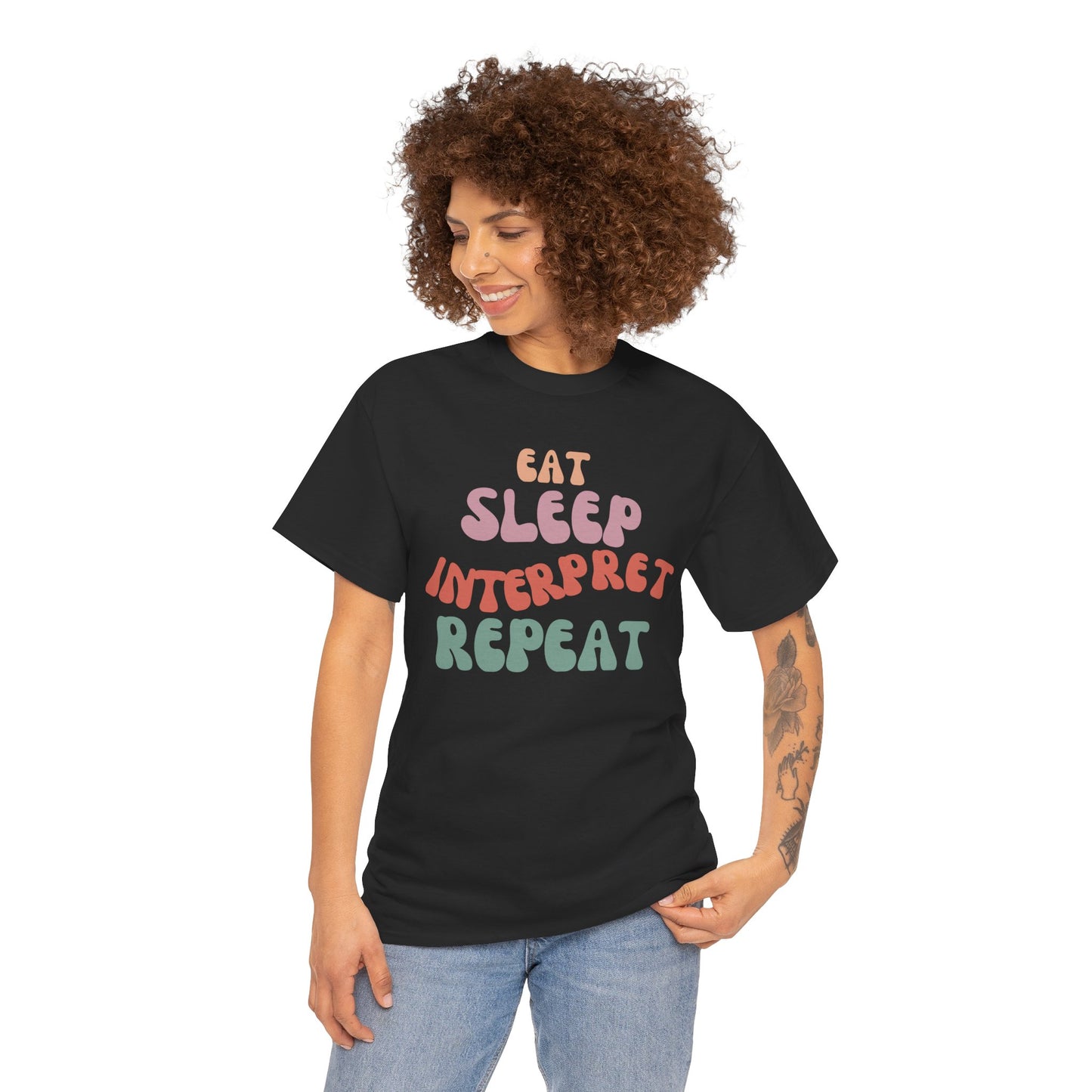 Eat Sleep Interpret Repeat, Interpreter Funny Tee,
