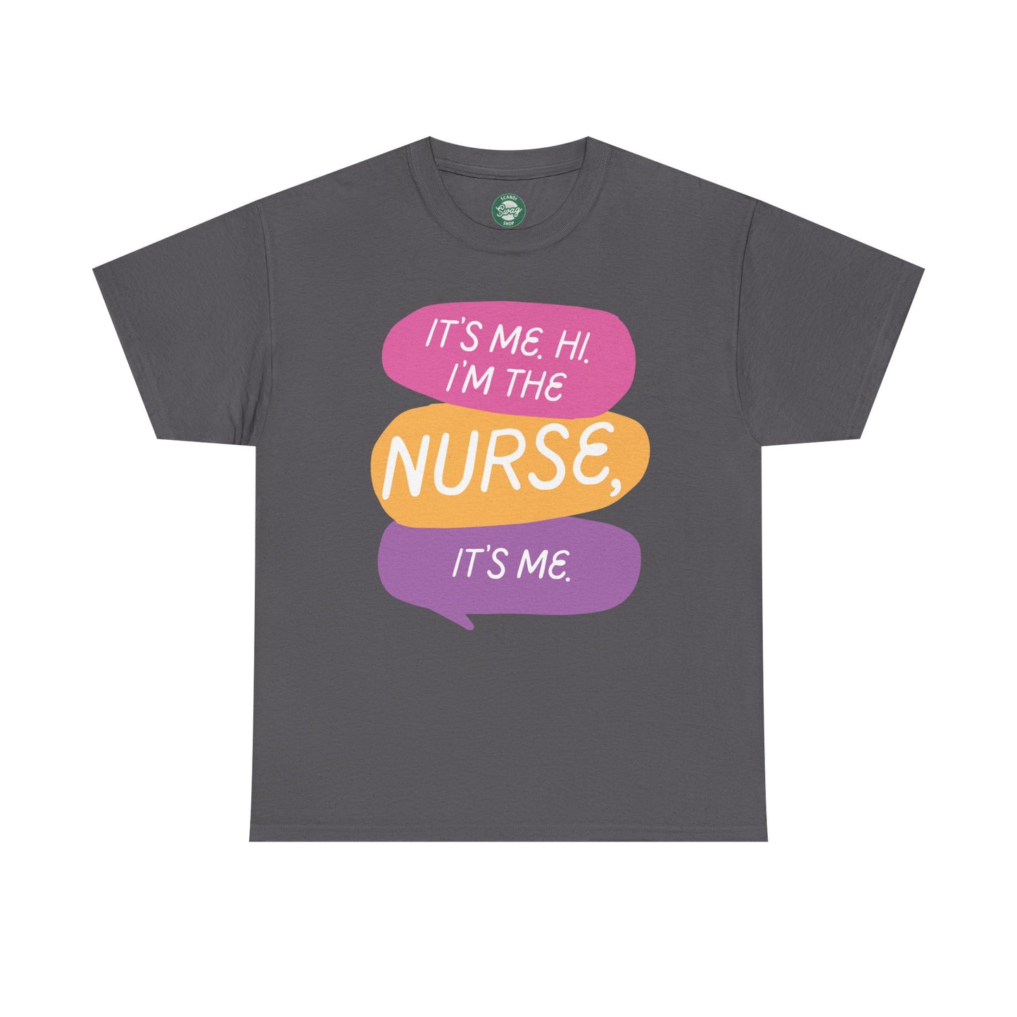 Funny Nurse Tee - It's Me Hi I'm the Nurse, It's Me