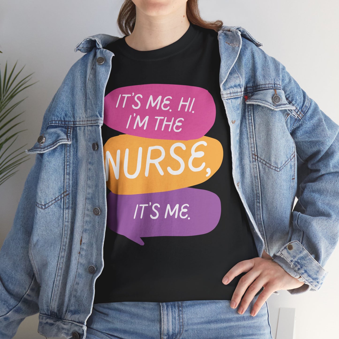 Funny Nurse Tee - It's Me Hi I'm the Nurse, It's Me