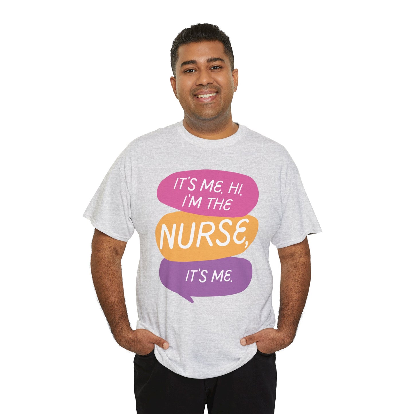 Funny Nurse Tee - It's Me Hi I'm the Nurse, It's Me