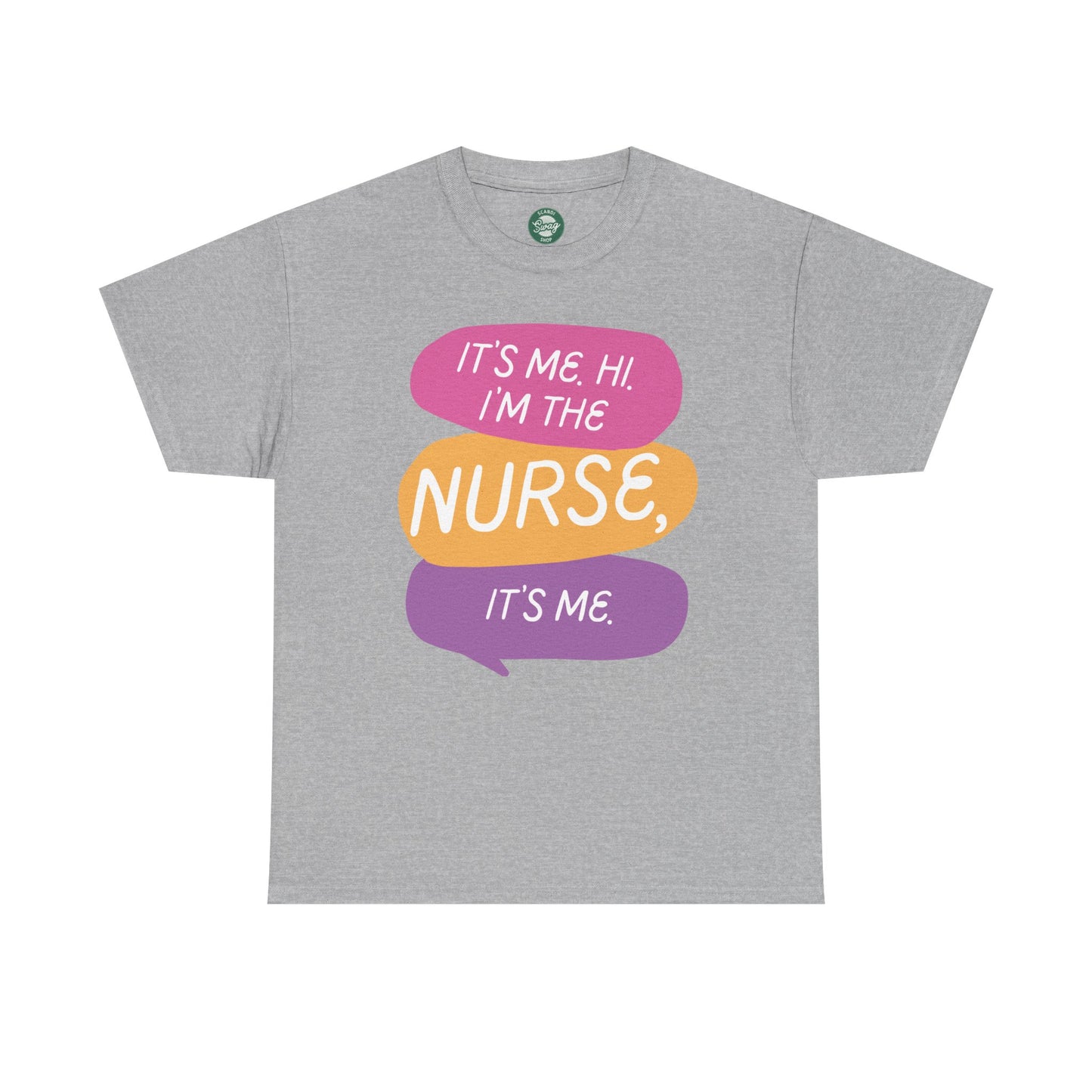 Funny Nurse Tee - It's Me Hi I'm the Nurse, It's Me