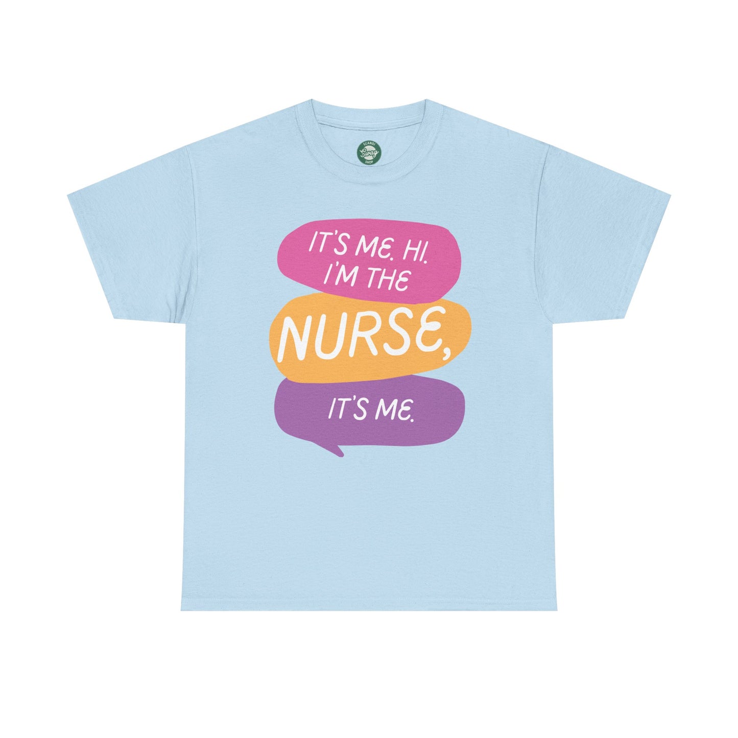 Funny Nurse Tee - It's Me Hi I'm the Nurse, It's Me