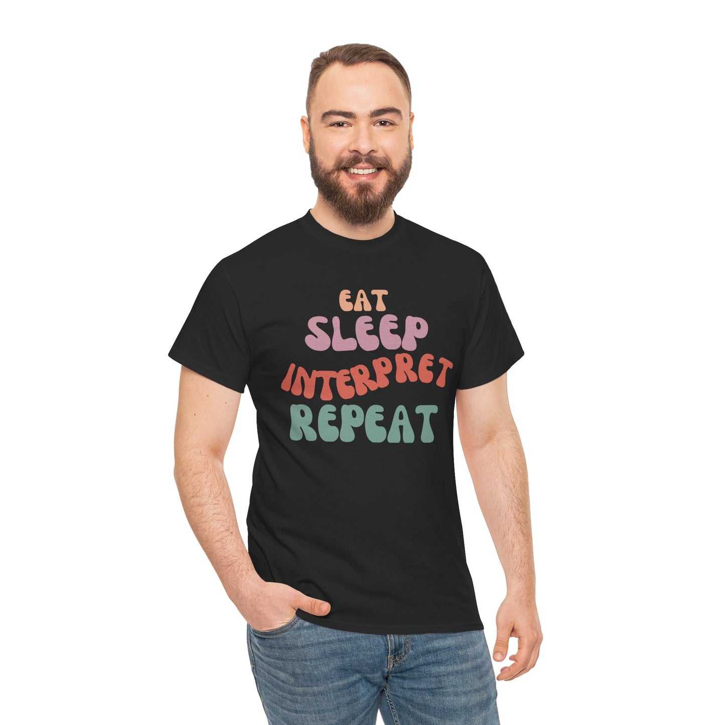 Eat Sleep Interpret Repeat, Interpreter Funny Tee,